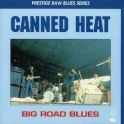 Canned Heat : Big Road Blues